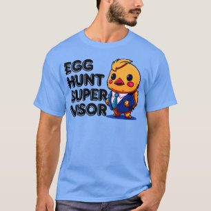 Easter Egg Hunt Supervisor 3 T-Shirt