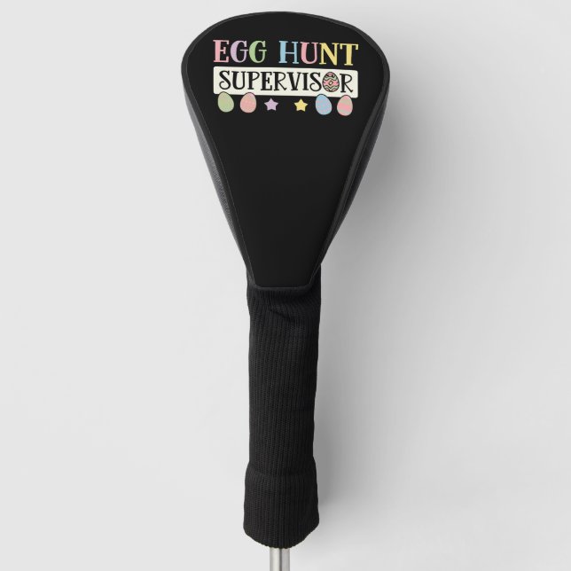Easter Egg Hunt Supervisor Funny Family Easter Golf Head Cover (Front)