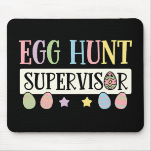 Easter Egg Hunt Supervisor Funny Family Easter Mouse Pad