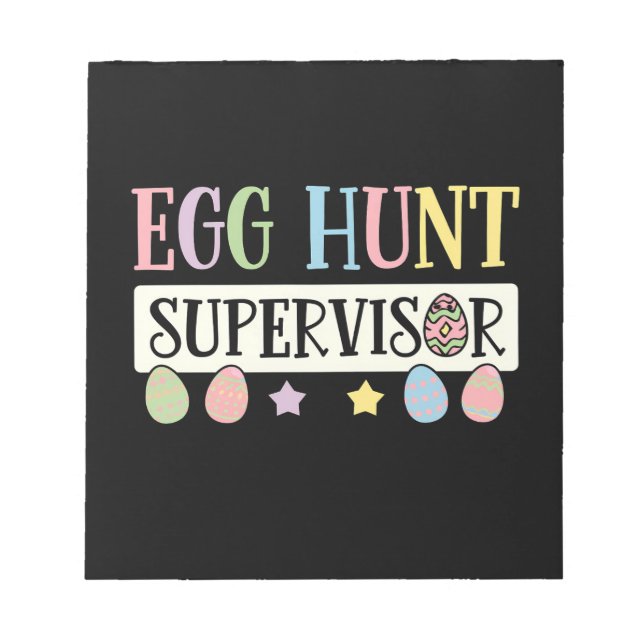 Easter Egg Hunt Supervisor Funny Family Easter Notepad (Front)