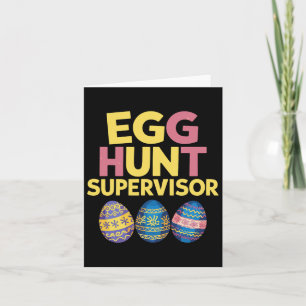 Easter Egg Hunt Supervisor Funny Mum Dad Men Women Card