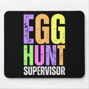 Easter Egg Hunt Supervisor Funny Mum Dad Men Women Mouse Pad