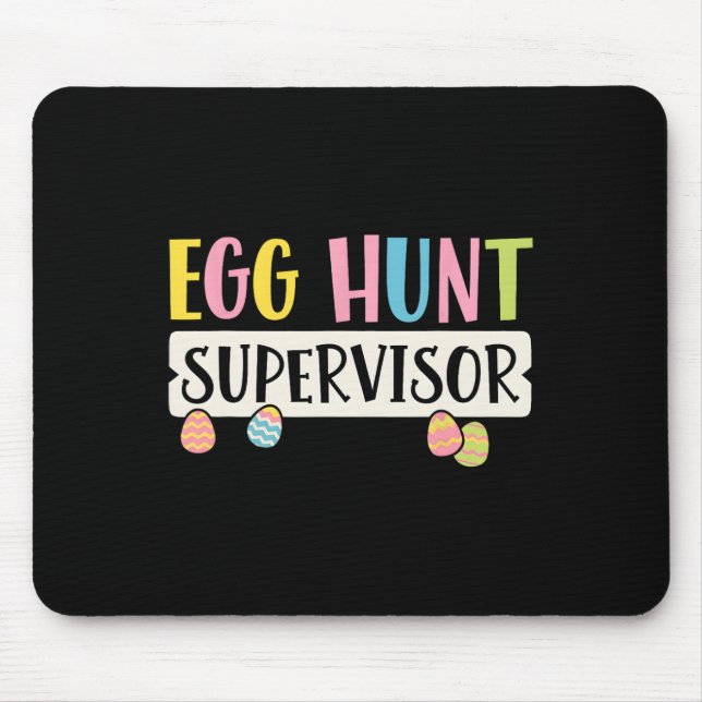 Easter Egg Hunt Supervisor Funny Mum Dad Men Women Mouse Pad (Front)