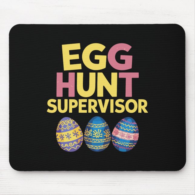 Easter Egg Hunt Supervisor Funny Mum Dad Men Women Mouse Pad (Front)