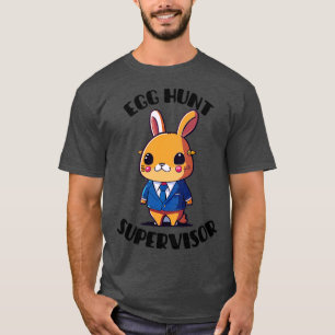 Easter Egg Hunt Supervisor T-Shirt