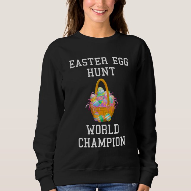 Easter Egg Hunt World Champion Funny Easter Sweatshirt (Front)