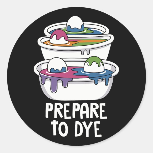 Easter Egg Hunting Prepare To Dye Funny Easter Day Classic Round Sticker (Front)