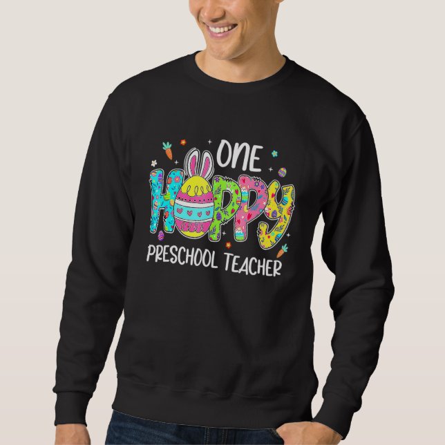 Easter Egg One Hobby Preschool Teacher Bunny Easte Sweatshirt (Front)