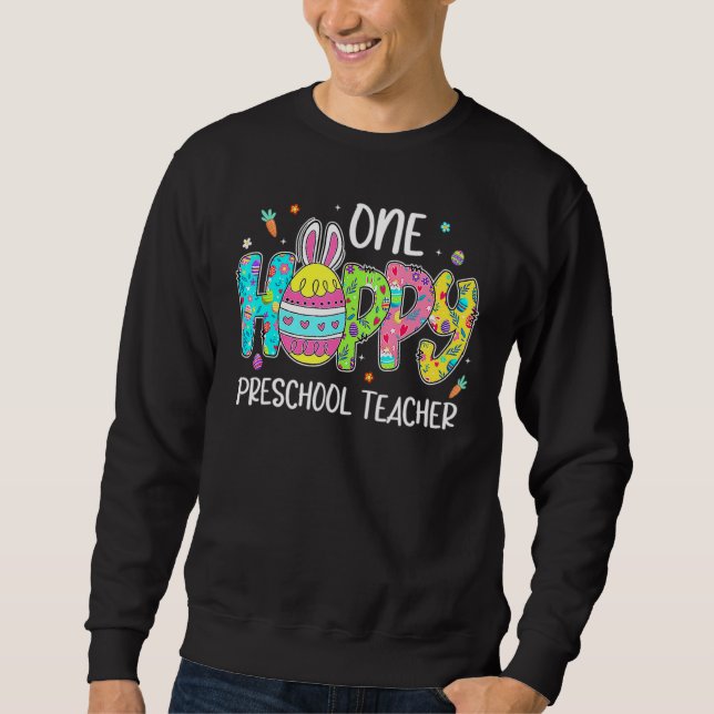 Easter Egg One Hobby Preschool Teacher Bunny Easte Sweatshirt (Front)