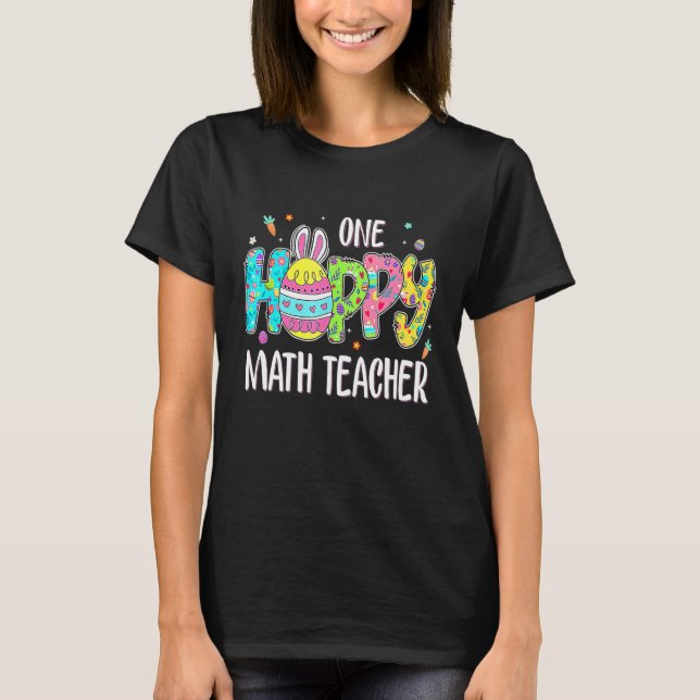 Easter Egg One Hoppy Math Teacher Bunny Easter Day T-Shirt (Front)