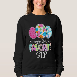 Easter Eggs Every's Bunny Favourite Slp Teacher Ma Sweatshirt