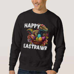 Easter Eggs Rex Dino Happy Easter Day Happy Easter Sweatshirt