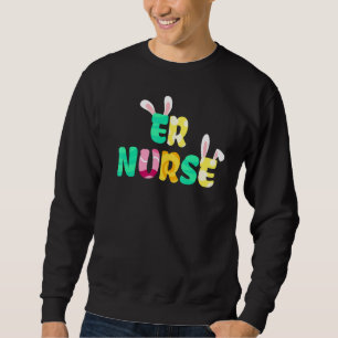 Easter Er Nurse Cute Bunny Ears Happy Easter Eggs Sweatshirt