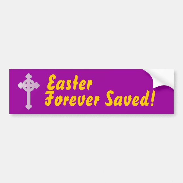 Easter, Forever Saved!-Customise Bumper Sticker (Front)