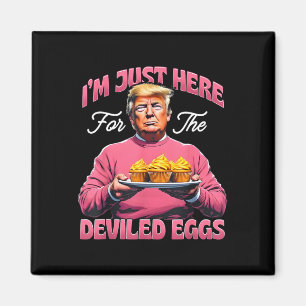Easter Funny Donald Trump I'm Just Here For The De Magnet