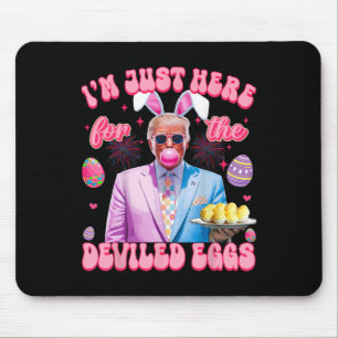 Easter Funny Donald Trump I'm Just Here For The De Mouse Pad