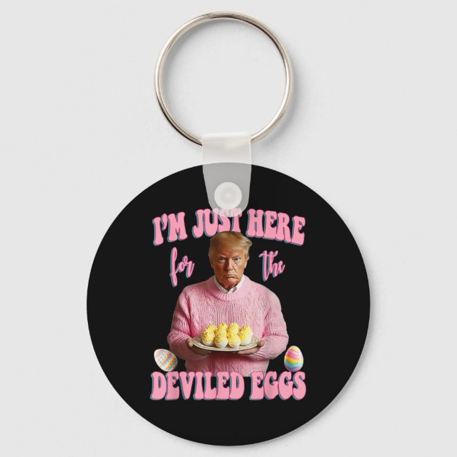 Easter Funny Donald Trump Im Just Here For The Dev Key Ring (Front)