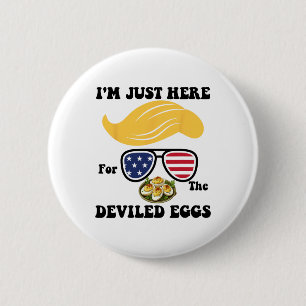 Easter Funny Trump I'm Just Here For The Deviled E 6 Cm Round Badge
