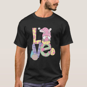 Easter Gnome And The Word LOVE Easter Day T-Shirt