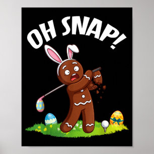 Easter Golf Gingerbread Man Oh Snap Broken Arm Pun Poster