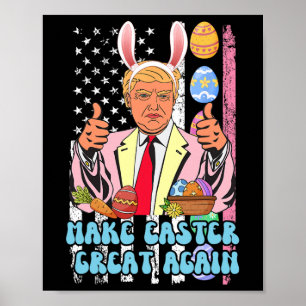 Easter Great Again Funny Trump Easter Day Bunny Ea Poster