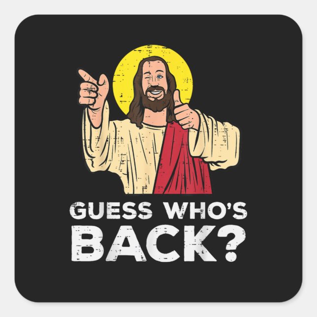 Easter Guess Whos Back Jesus Funny Religious Square Sticker (Front)