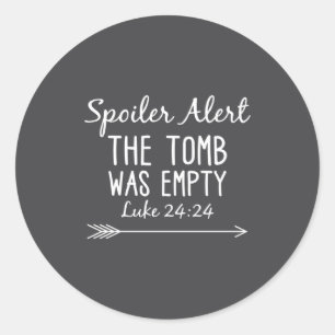 Easter He Risen Spoiler Alert Classic Round Sticker