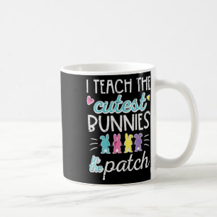 Easter I Teach Cutest Bunnies Patch Cute Teacher W Coffee Mug