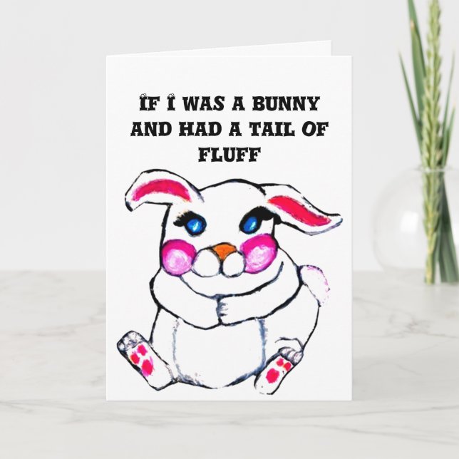 EASTER, IF I WAS A BUNNY card (Front)