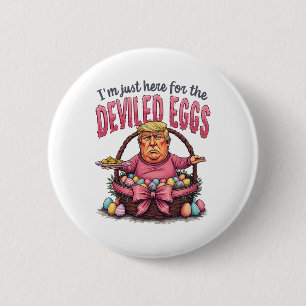 Easter I'm Just Here For The Deviled Eggs Funny Do 6 Cm Round Badge