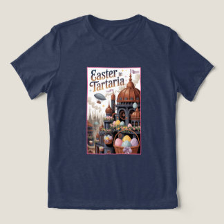 Easter In Tartaria Tee Lost History Holiday Shirt