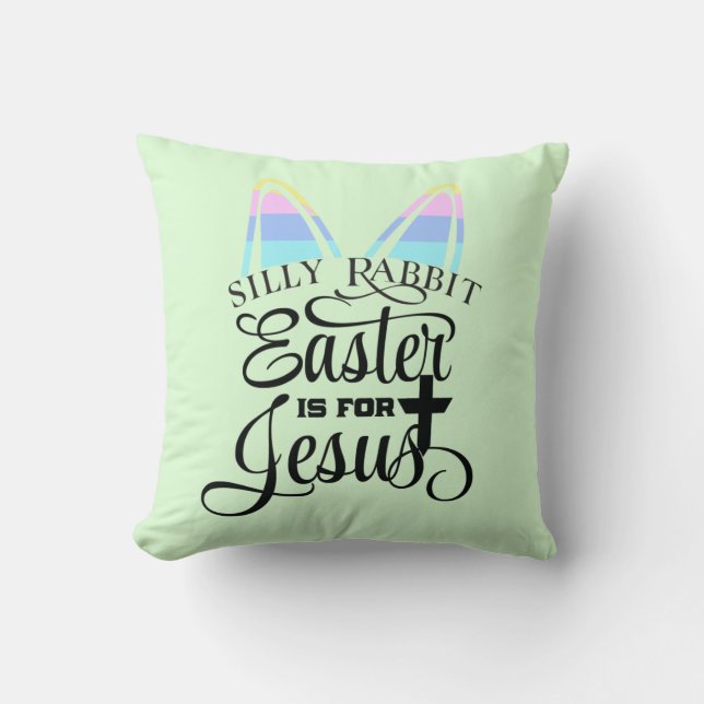 Easter Is for Jesus  Cushion (Front)