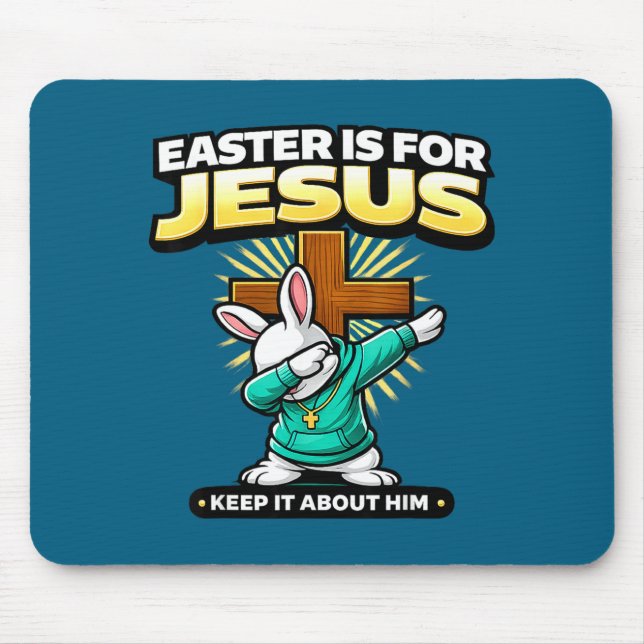 Easter is for jesus keep about funny christian mouse pad (Front)