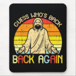 Easter Jesus Guess Whos Back Religious Christian Mouse Pad<br><div class="desc">Easter Jesus Guess Whos Back Religious Christian</div>