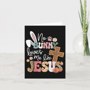 Easter No Bunny Loves Me Like Jesus Christian Kids Card