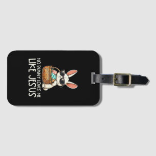 Easter No Bunny Loves Me Like Jesus Christian Luggage Tag