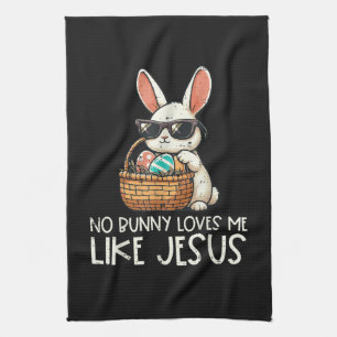 Easter No Bunny Loves Me Like Jesus Christian Tea Towel