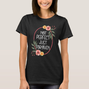 Easter Not Perfect Just Forgiven Christian T-Shirt