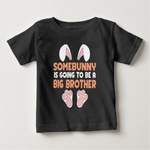 Easter Pregnancy Somebunny To Be  Big Brother Baby T-Shirt