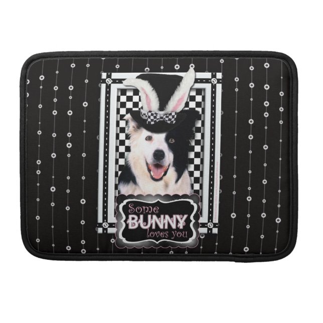 Easter - Some Bunny Loves You - Border Collie Sleeve For MacBooks (Back)