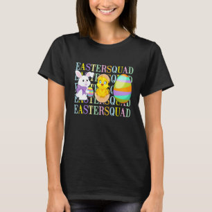 Easter Squad Bunny Chicken Eggs  For Kids Women Me T-Shirt