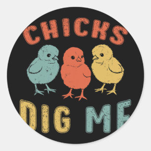 Easter Sunday Chicks Dig Me Funny Boy Chicken Love Classic Round Sticker