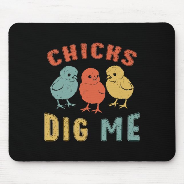Easter Sunday Chicks Dig Me Funny Boy Chicken Love Mouse Pad (Front)