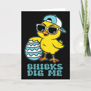 Easter Sunday Chicks Dig Me Funny Chicken Lover Bo Card