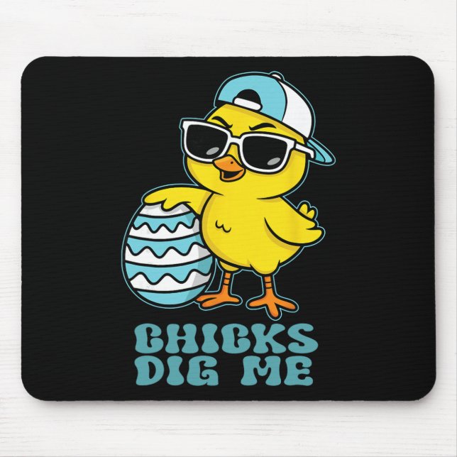 Easter Sunday Chicks Dig Me Funny Chicken Lover Bo Mouse Pad (Front)