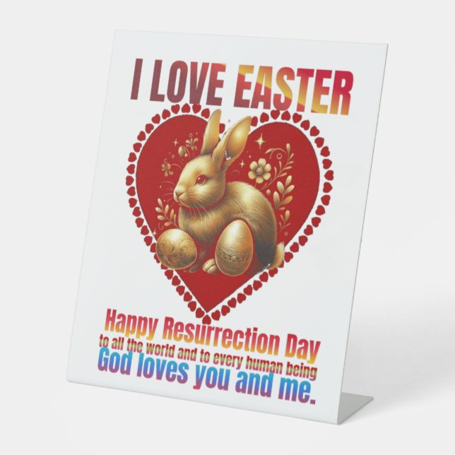 Easter Sunday, l love Easter, God love me and you, Pedestal Sign (Front)