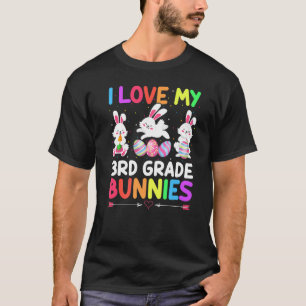 Easter Teacher Funny I Love My 3rd Grade Bunnies E T-Shirt