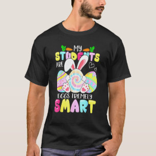 Easter Teacher My Students Are Eggs Tremely Smart  T-Shirt