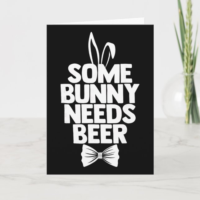 Easter Tee Men Some Bunny Needs Beer Easter Day Sh Card (Front)
