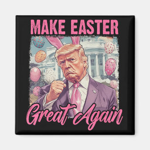 Easter Trump 2025 Make Easter Great Again Funny Eg Magnet